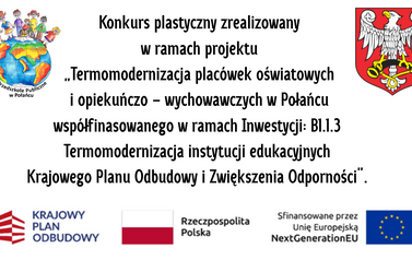 Warsztaty edukacyjne odbędą się w ramach projektu &bdquo;Termomodernizacja plac&oacute;wek oświatowych i opiekuńczo &ndash; wychowawczych w Połańcu wsp&oacute;łfinasowanego w ramach Inwestycji B1.1.3 Termomodernizacja inst (3)
